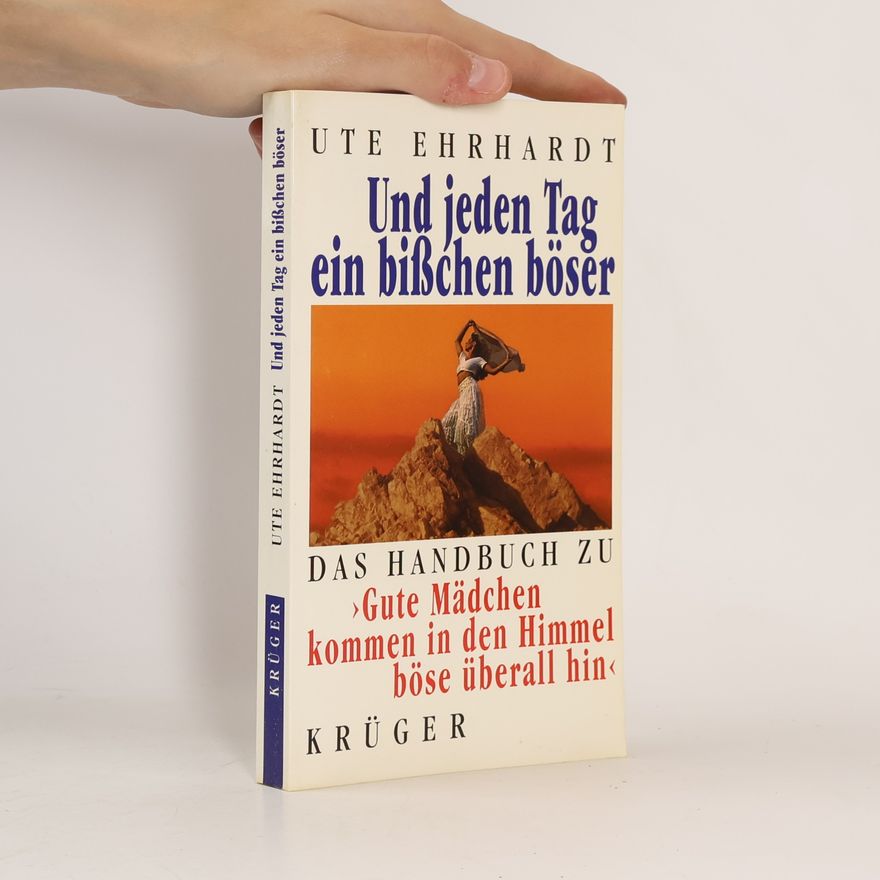 Ute Ehrhardt Un jeden Tag ein Bißchen böser