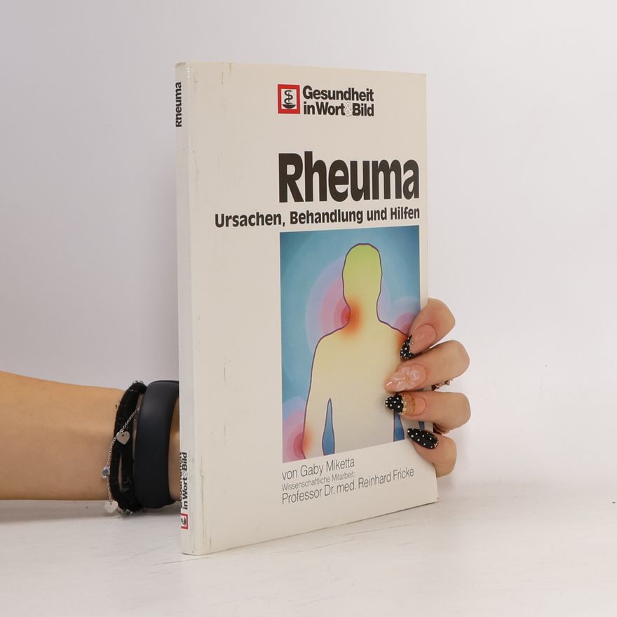 Reinhard Fricke Rheuma. Ursachen, Behandlung und Hilfen