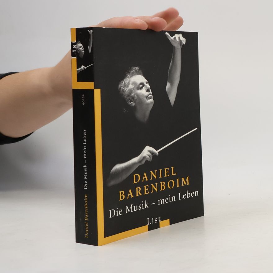 Daniel Barenboim Die Musik - mein Leben