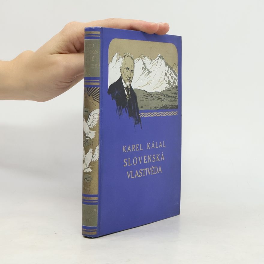 Karel Kálal Slovenská vlastivěda pro dům a školu