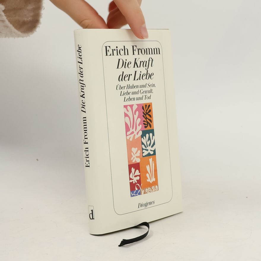 Erich Fromm Die Kraft der Liebe