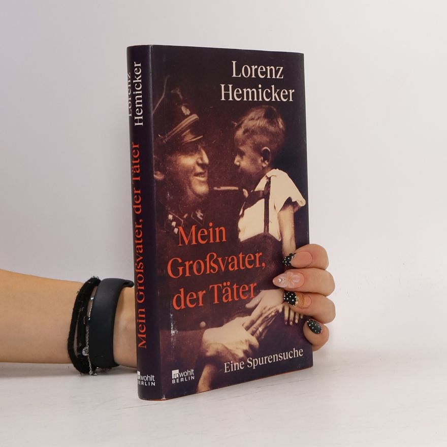 Lorenz Hemicker Mein Großvater, der Täter