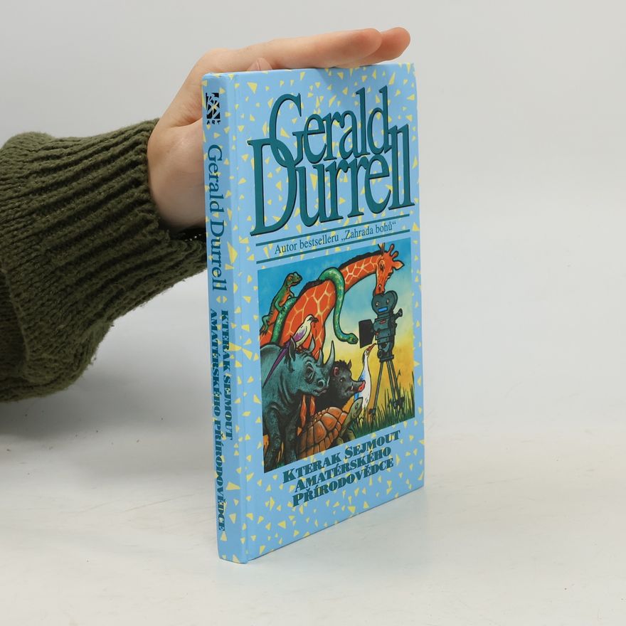 Gerald Malcolm Durrell Kterak sejmout amatérského přírodovědce
