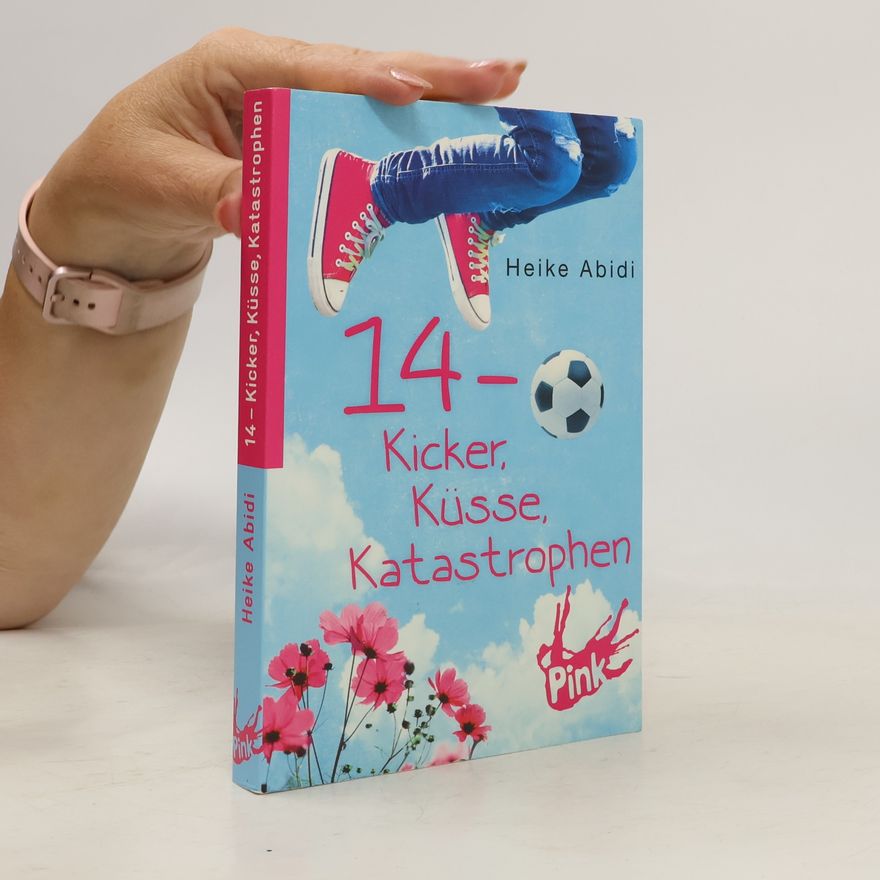 Heike Abidi 14 - Kicker, Küsse, Katastrophen