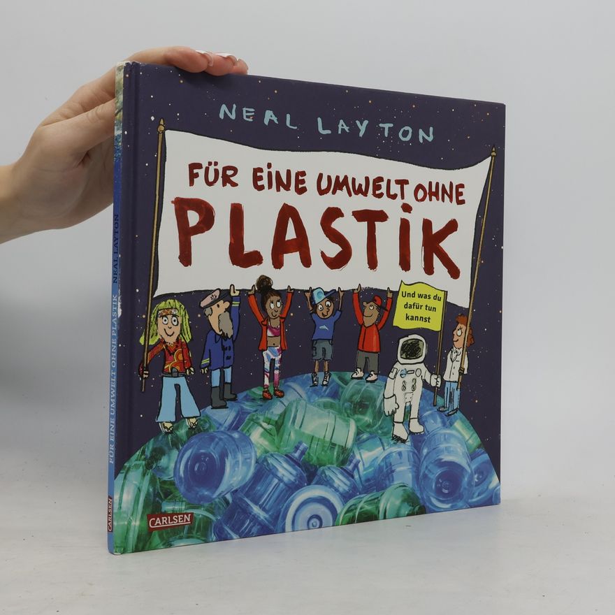 Neal Layton Für eine Umwelt ohne Plastik