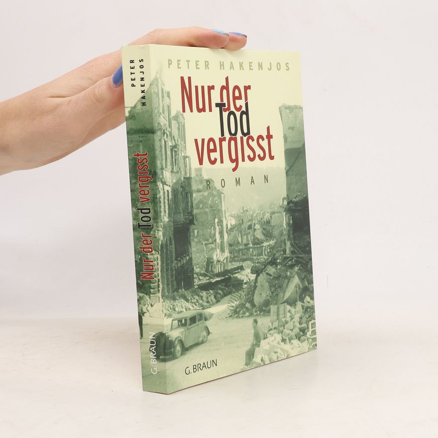 Peter Hakenjos Nur der Tod vergisst