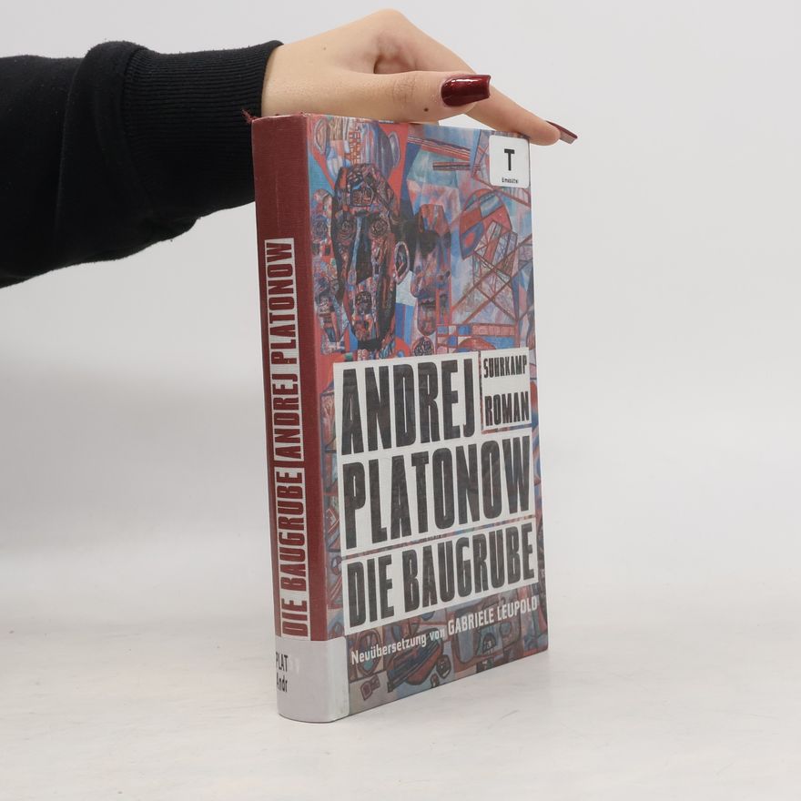 Andrej Platonov Die Baugrube