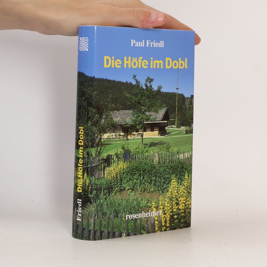 Paul Friedl Die Höfe im Dobl