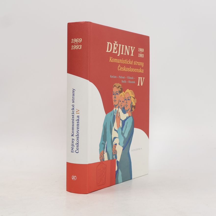Vít Hloušek Dějiny Komunistické strany Československa IV. 1969–1993