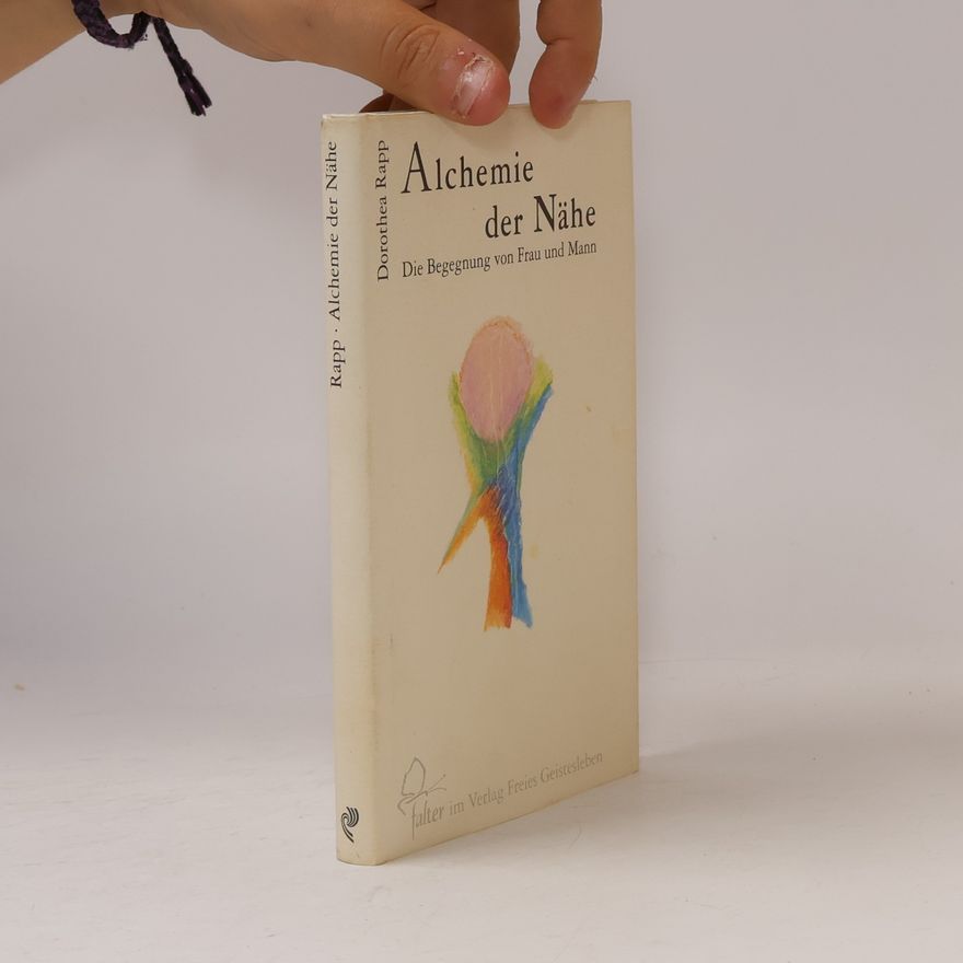 Dorothea Rapp Alchemie der Nähe