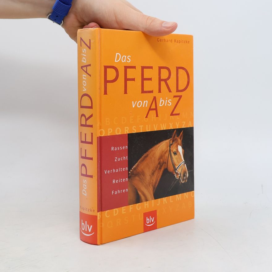 Gerhard Kapitzke Das Pferd von A - Z