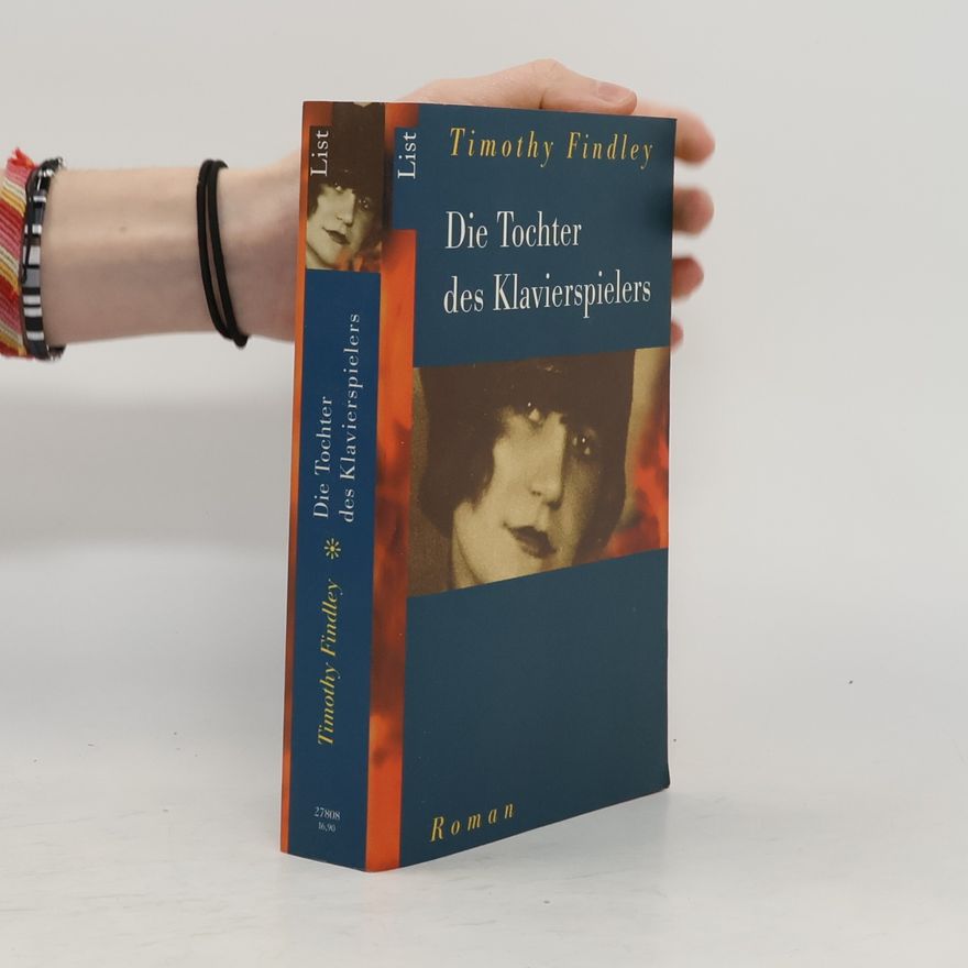 Timothy Findley Die Tochter des Klavierspielers