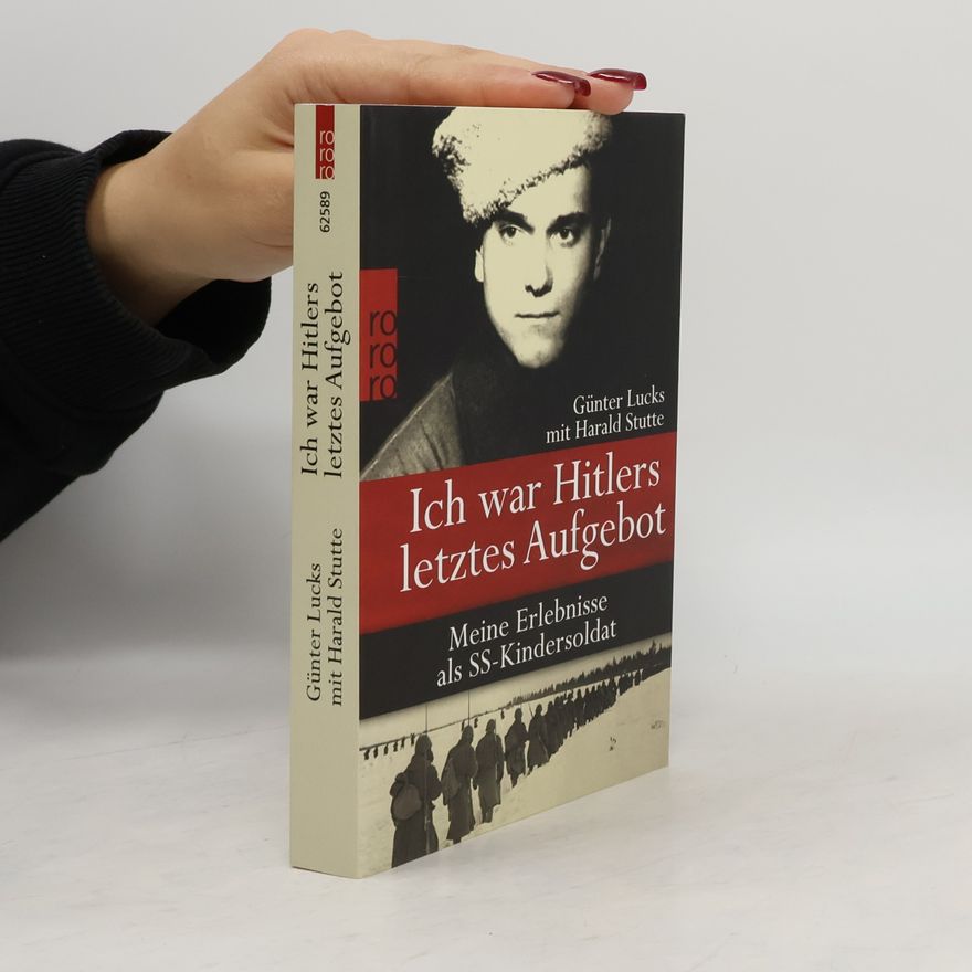 Günter Lucks Ich war Hitlers letztes Aufgebot