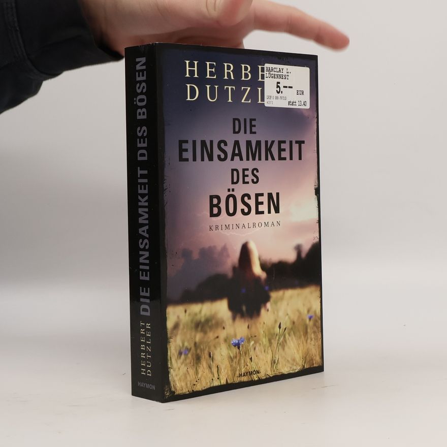 Herbert Dutzler Die Einsamkeit des Bösen