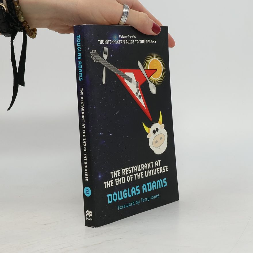 Douglas Adams The hitchhiker's guide to the galaxy : Volume two in the trilogy of five, The restaurant at the end of the universe