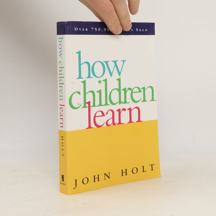 John Holt How Children Learn