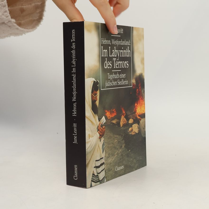 June O. Leavitt Hebron, Westjordanland: im Labyrinth des Terrors