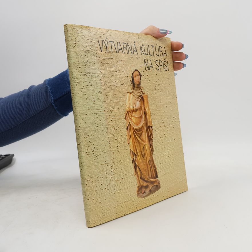 Daniela Leukaničová Výtvarná kultúra na Spiši