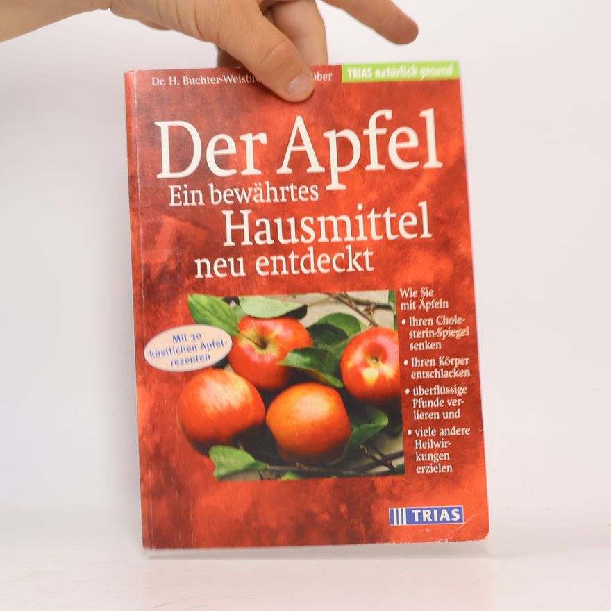 Helga Buchter-Weisbrodt Der Apfel: ein bewährtes Hausmittel neu entdeckt