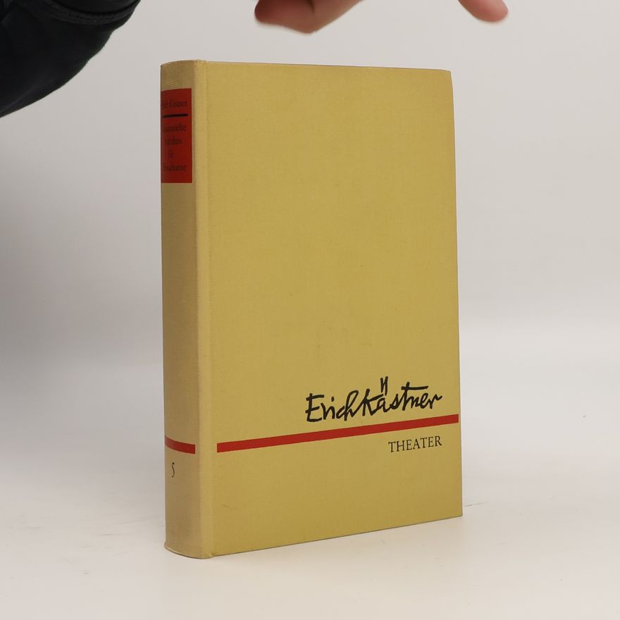 Erich Kästner Gesammelte Schriften für Erwachsene. Theater