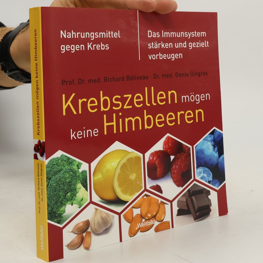 Richard Béliveau Krebszellen mögen keine Himbeeren