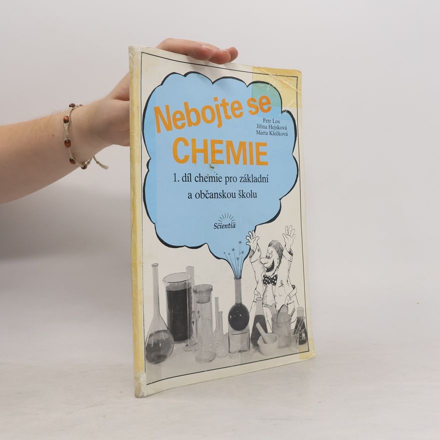 Jiřina Hejsková Nebojte se chemie. 1. díl chemie pro základní a občanskou školu