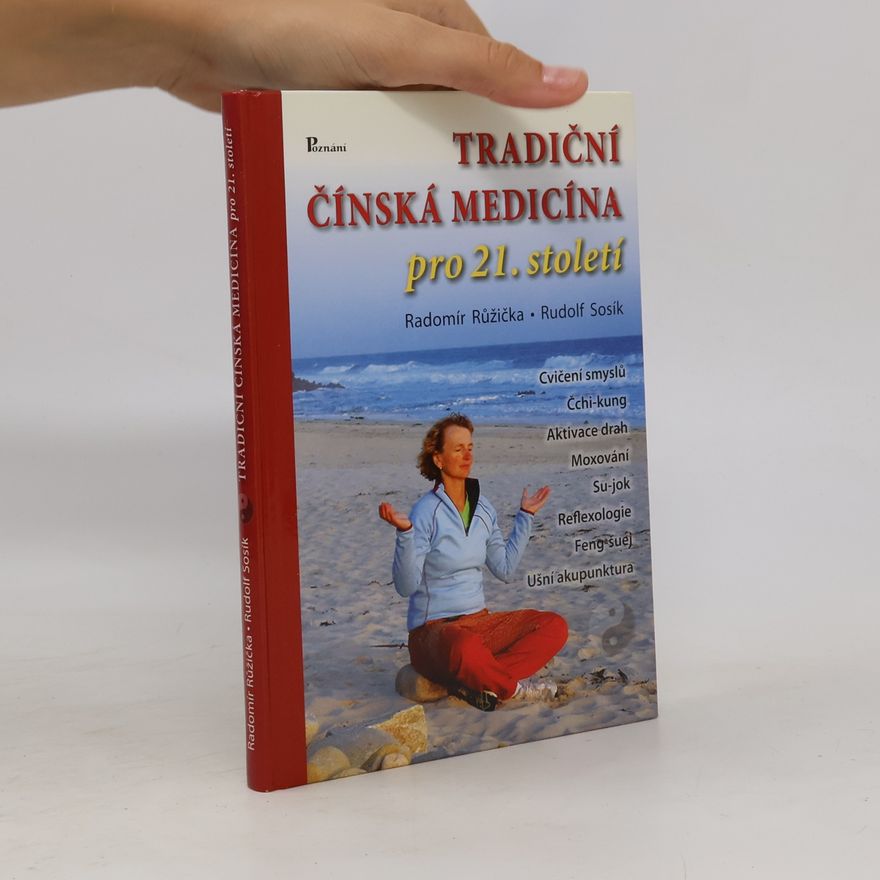 Rudolf Sosík Tradiční čínská medicína pro 21. století