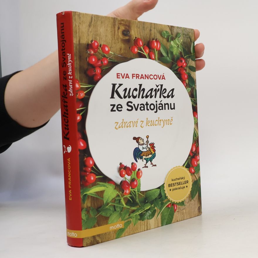 Eva Francová Kuchařka ze Svatojánu. Zdraví z kuchyně