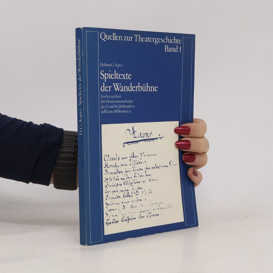 Osterreichische Nationalbibliothek Spieltexte der Wanderbühne : ein Verzeichnis der Dramenmanuskripte des 17. und 18. Jahrhunderts in Wiener Bibliotheken. Band 1