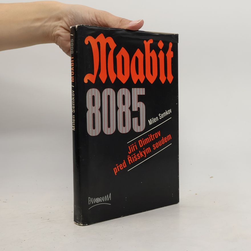 Jaroslav Jemelka Moabit 8085. Jiří Dimitrov před Říšským soudem