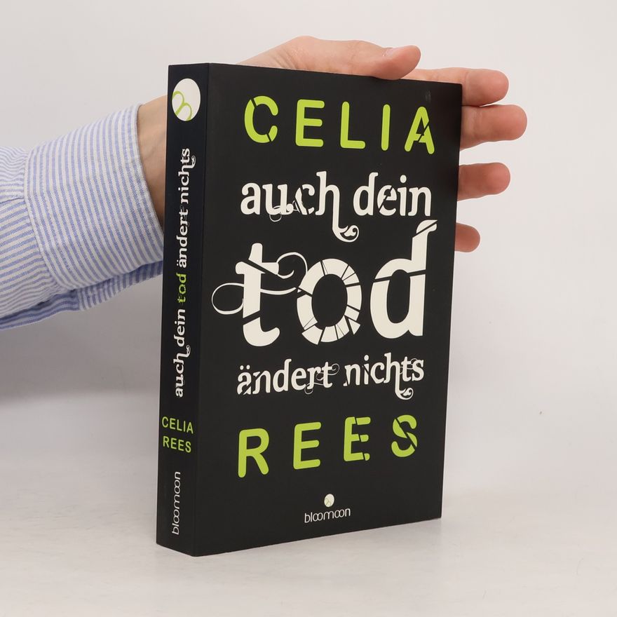 Celia Rees Auch dein Tod ändert nichts