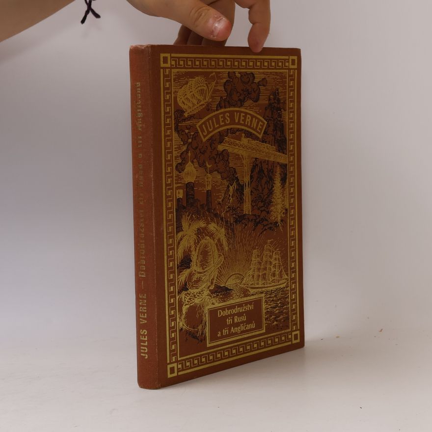 Jules Verne Dobrodružství tří Rusů a tří Angličanů v Jižní Africe
