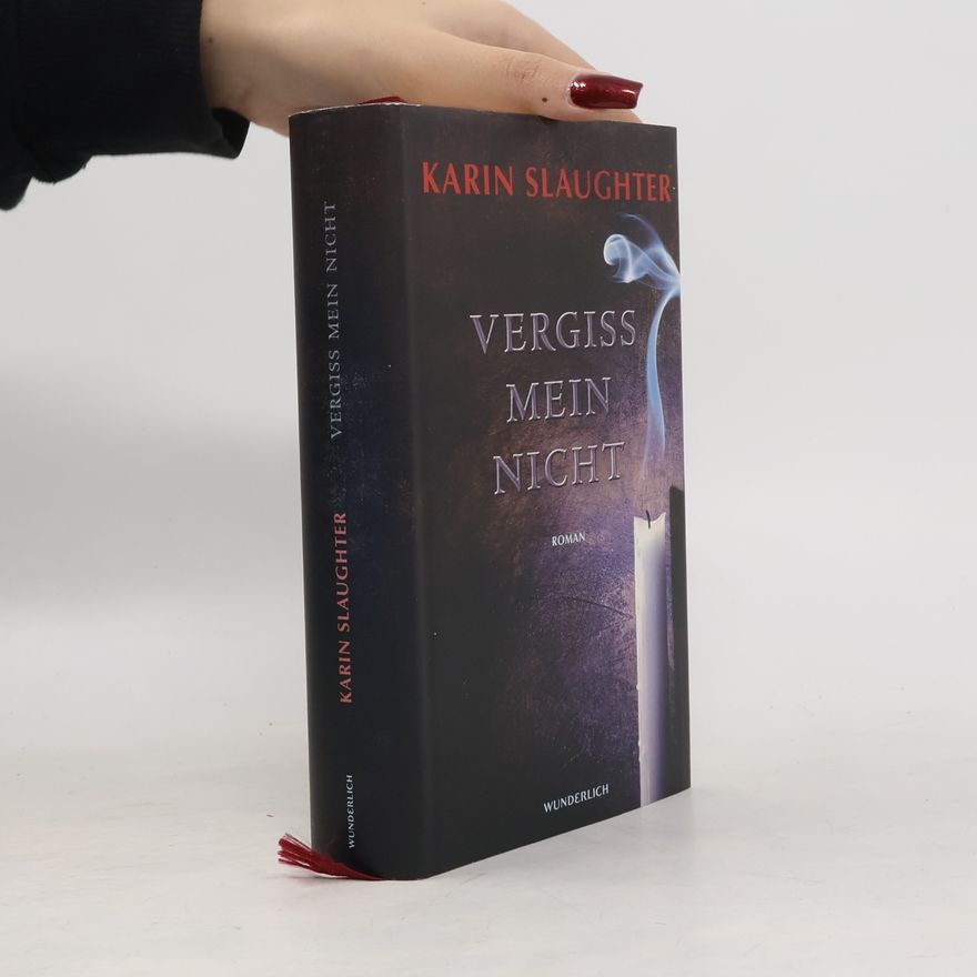 Karin Slaughter Vergiss mein nicht