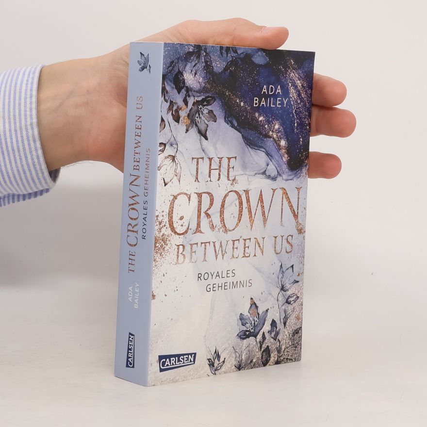 Ada Bailey The Crown Between Us. tRoyales Geheimnis