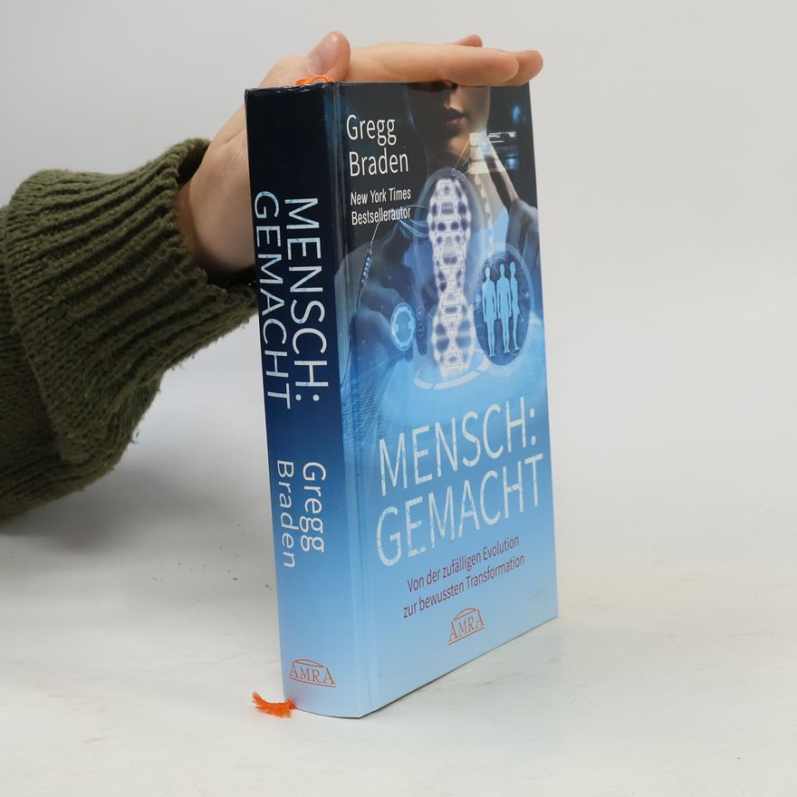 Gregg Braden Mensch:gemacht