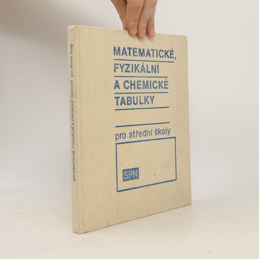 Jiří Mikulčák Matematické, fyzikální a chemické tabulky pro střední školy