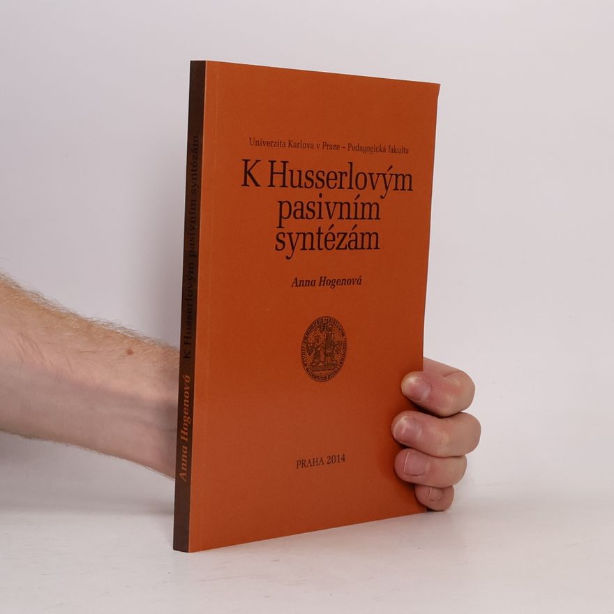 Anna Hogenová K Husserlovým pasivním syntézám