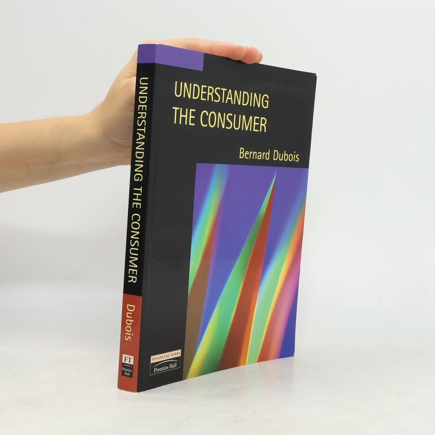 Bernard Dubois Understanding the Consumer