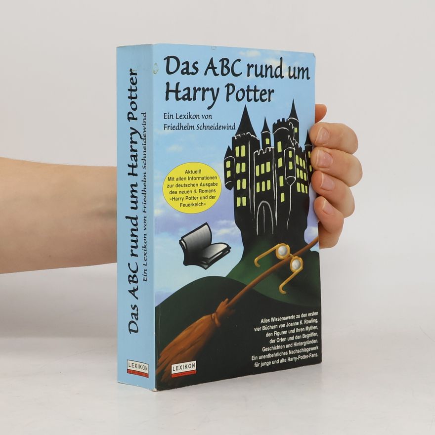 Friedhelm Schneidewind Das ABC rund um Harry Potter