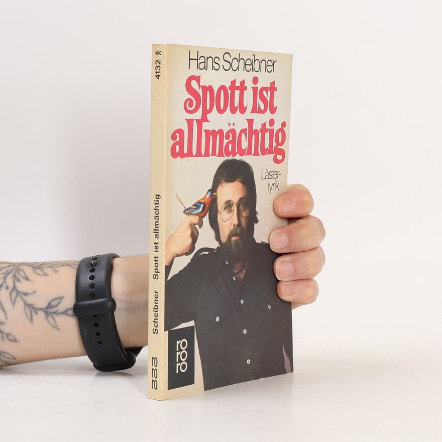 Hans Scheibner Spott ist allmächtig