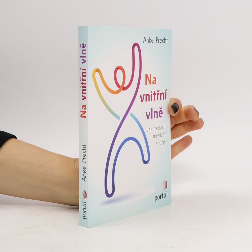 Anke Precht Na vnitřní vlně - Jak neztratit mentální energii