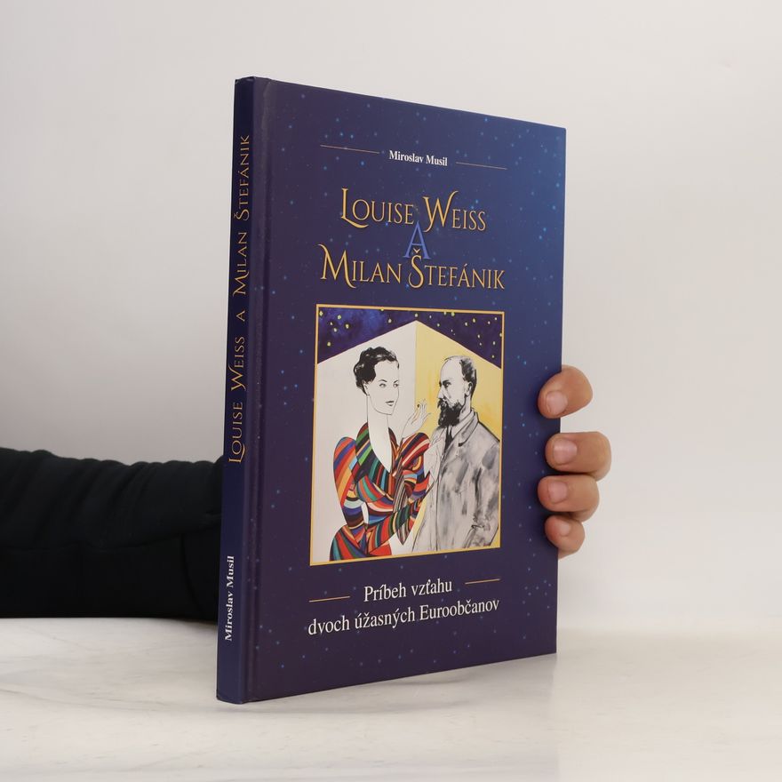 Miroslav Musil Louise Weiss a Milan Štefánik