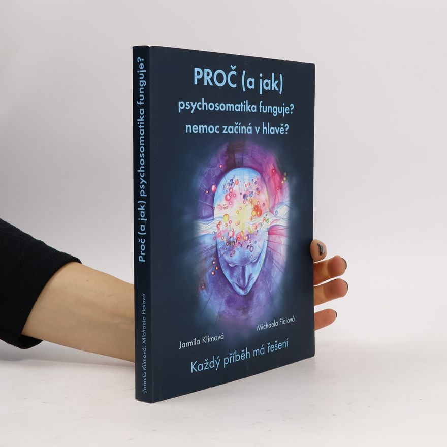Jarmila Klímová Proč (a jak) psychosomatika funguje?