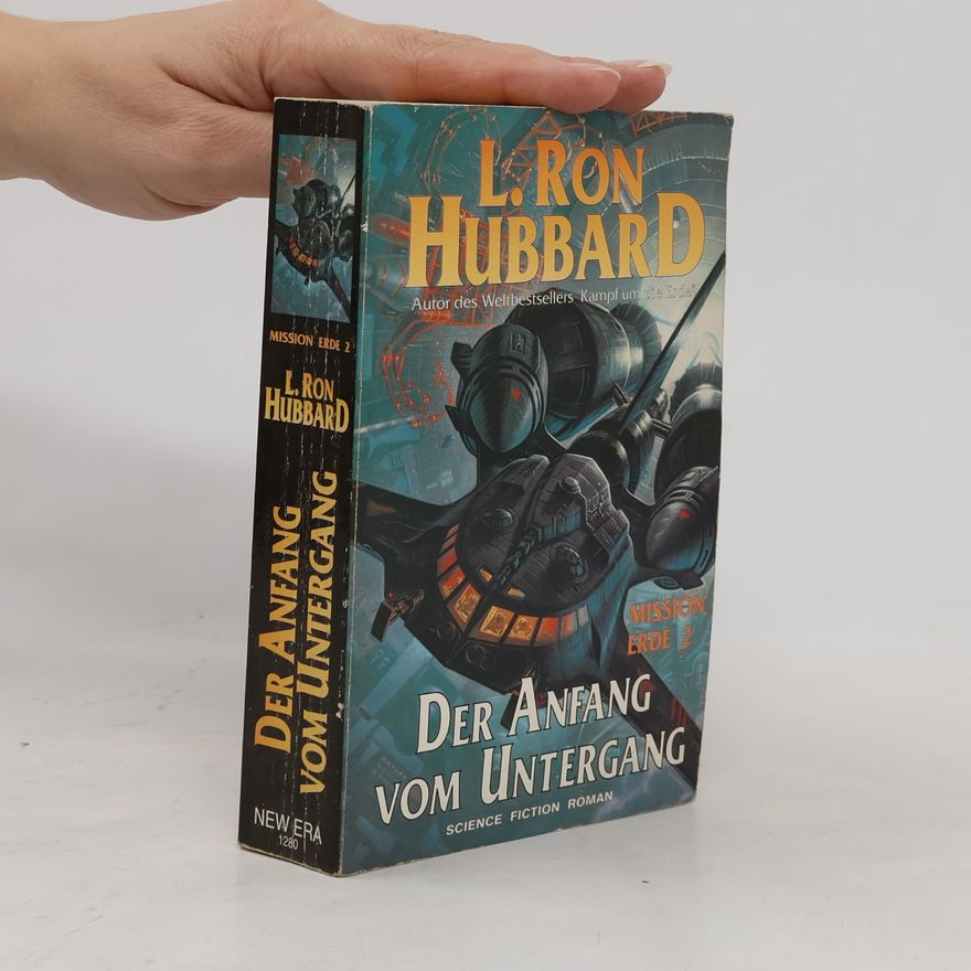 L. Ron Hubbard Mission Erde - 2: Der Anfang vom Untergang