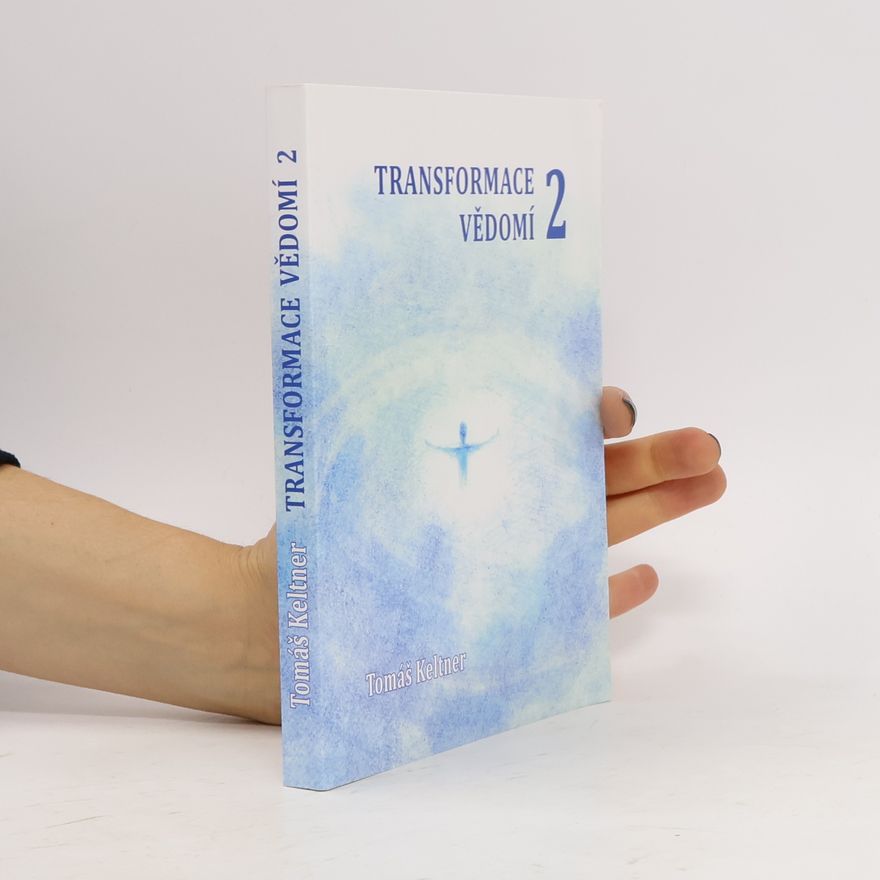 Tomáš Keltner Transformace vědomí. 2. díl
