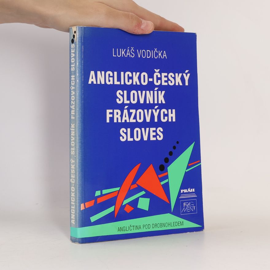 Lukáš Vodička Anglicko-český slovník frázových sloves