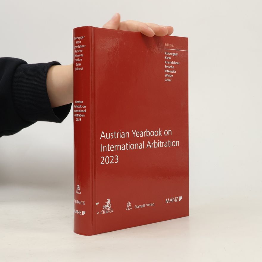Christian Klausegger Austrian Yearbook on International Arbitration 2023