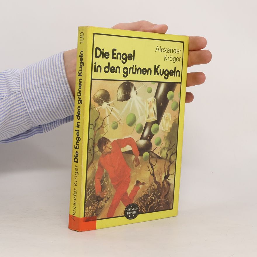 Alexander Kröger Die Engel in den grünen Kugeln