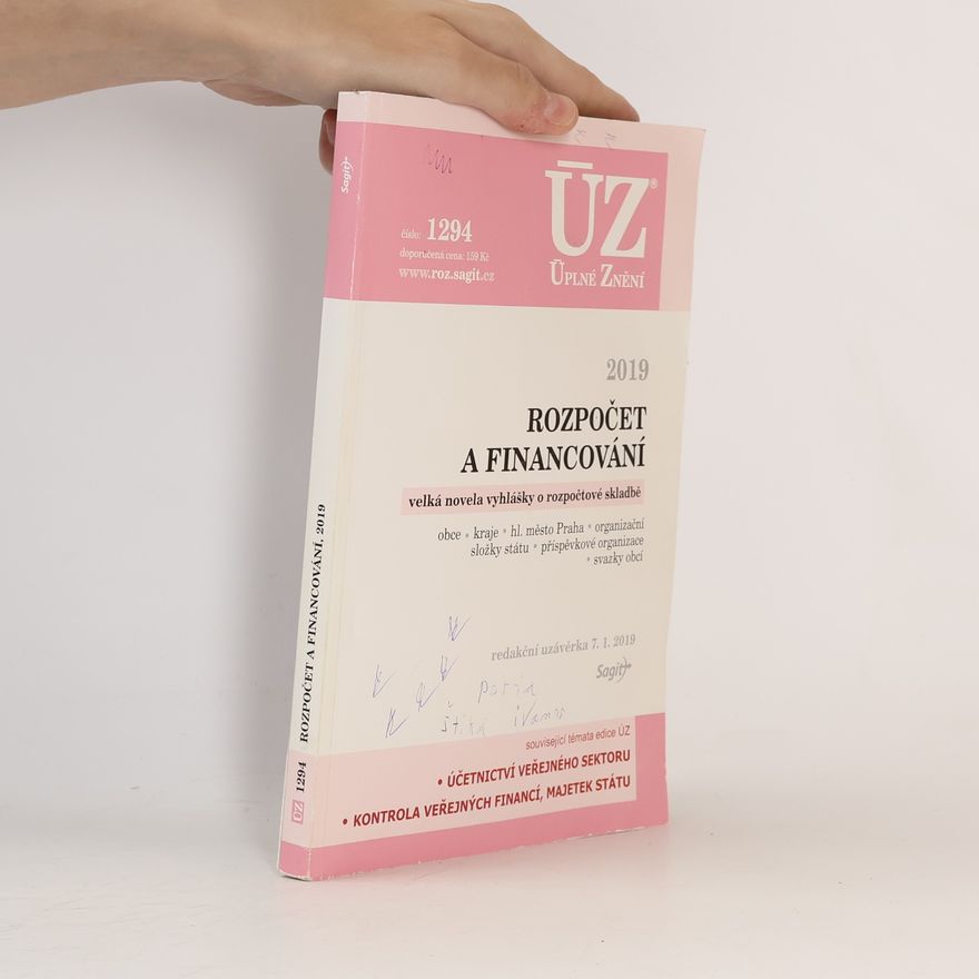 Various authors Rozpočet a financování : velká novela vyhlášky o rozpočtové skladbě : obce, kraje, hl. m. Praha, organizační složky státu, příspěvkové organizace, svazky obcí : redakční uzávěrka 7. 1. 2019.