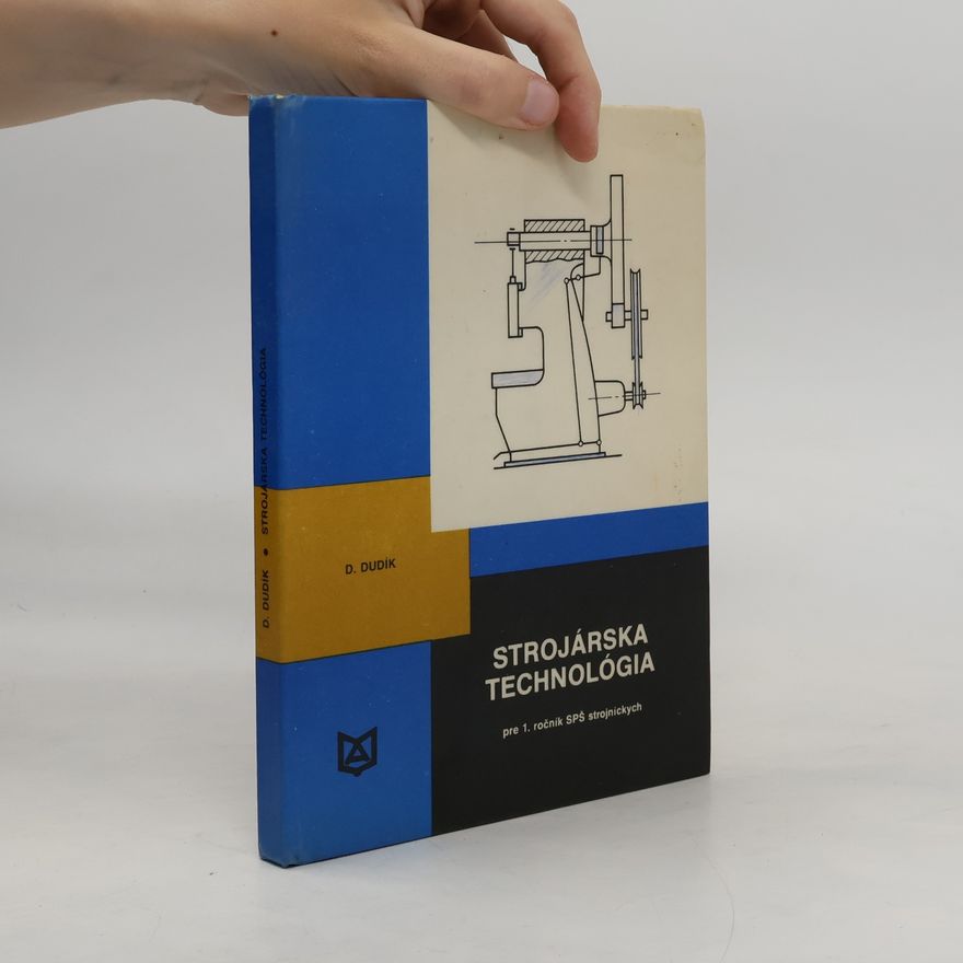 Drahomír Dudík Strojárska technológia pre 2. ročník SPŠ strojníckych